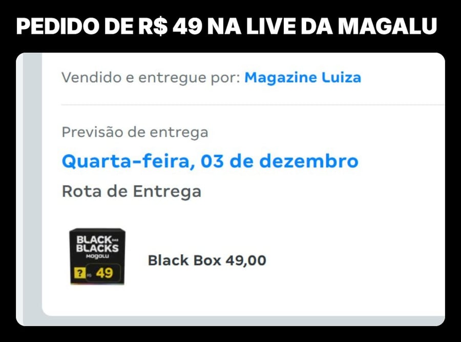 Pedido da Black Box de R$ 49 vendido e entregue pela Magazine Luiza